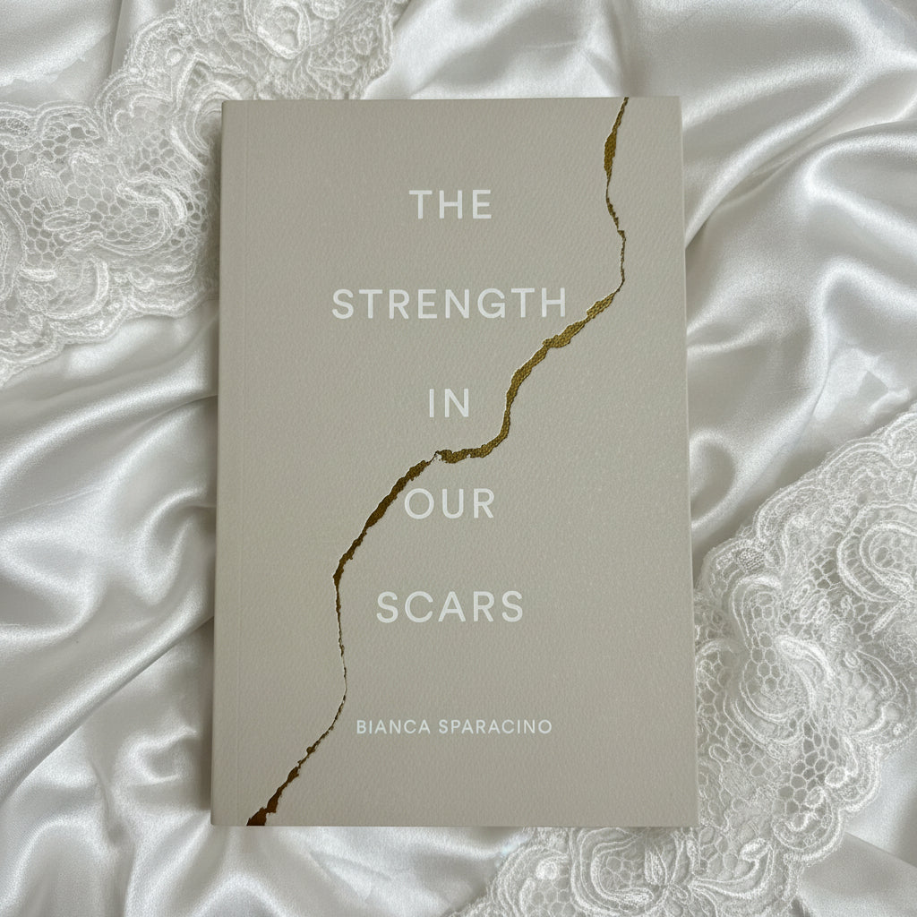 The Strength In Our Scars by Bianca Sparacino: Find Healing, Resilience & Self-Love